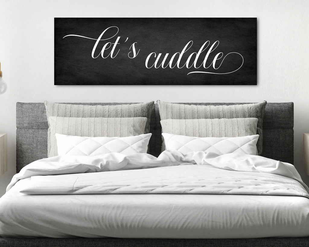 Let's Cuddle Bedroom Sign • Over Bed Decor • Romantic Wall Art